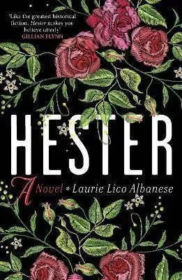 Hester: a bewitching tale of desire and ambition - Lico Laurie Albanese