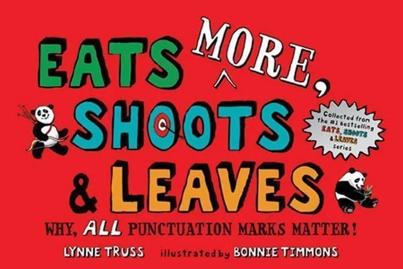 Eats More, Shoots & Leaves : Why, All Punctuation Marks Matter! - Lynne Truss