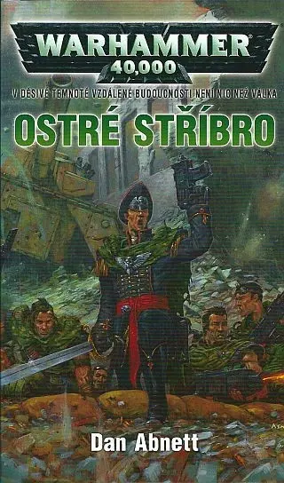 Warhammer 40 000 Ostré stříbro - Dan Abnett