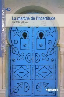 Mondes en VF B1 La marche de l´incertitude - Yamen Manai