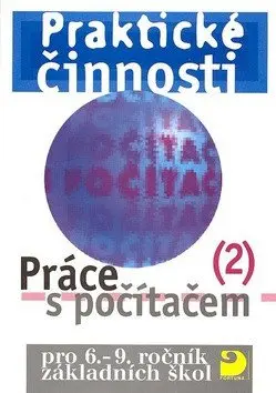 Práce s počítačem 2 pro 6. - 9. r. ZŠ - Praktické činnosti - Vladimír Rambousek