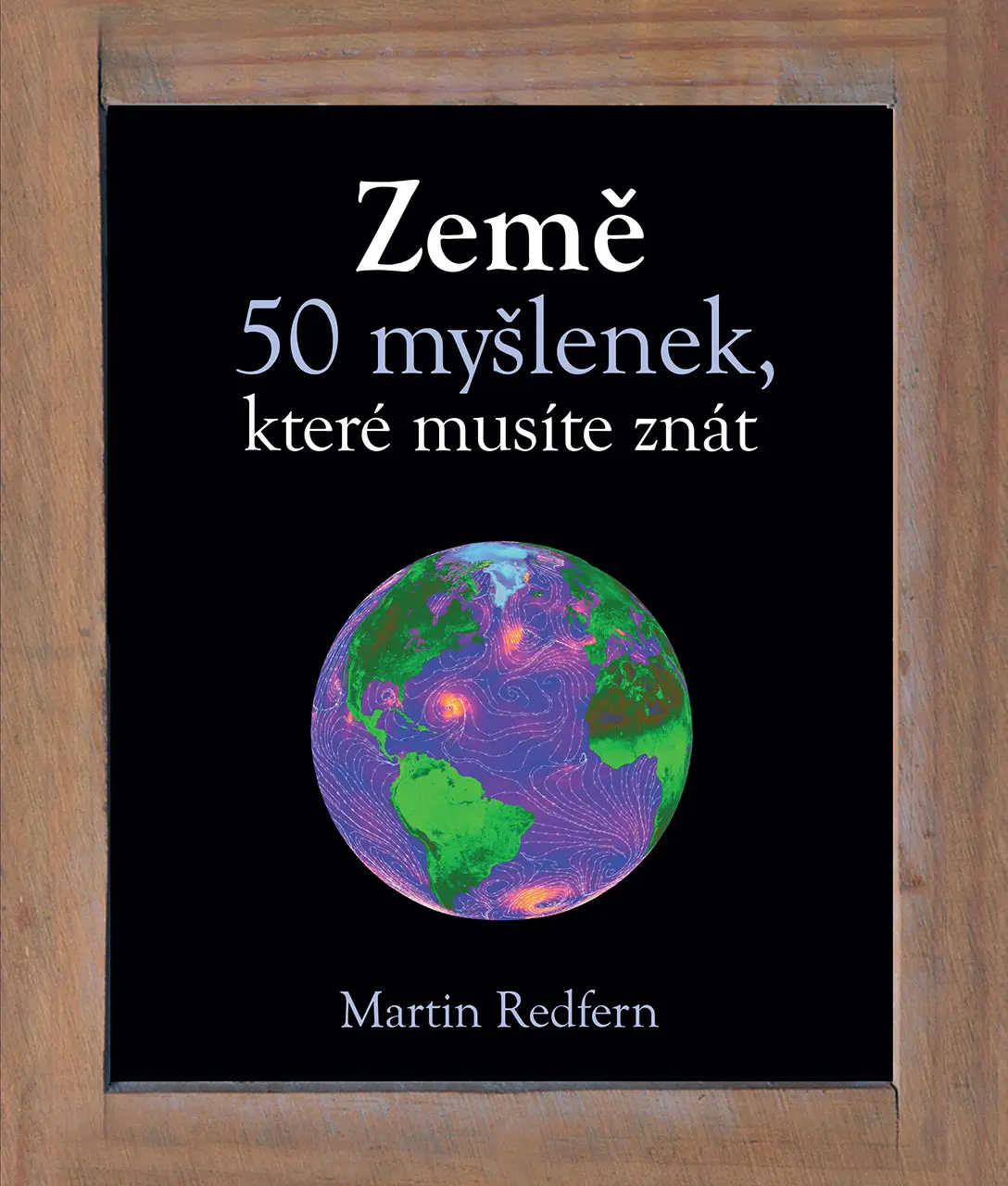 Země - 50 myšlenek, které musíte znát - Martin Redfern