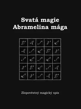 Svatá magie Abramelina mága - Zuzana Antares