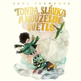 CD Tonda, Slávka a kouzelné světlo (audiokniha) - Jana Šrámková