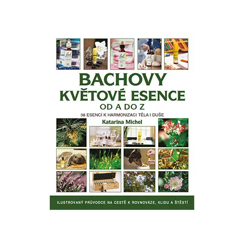 Bachovy květové esence od A do Z - Katarina Michel