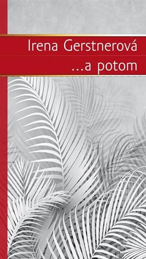 ...a potom - Irena Gerstnerová