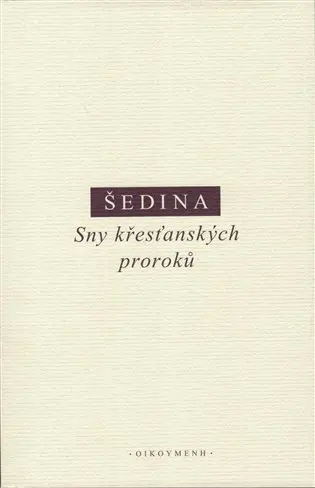 Sny křesťanských proroků - Miroslav Šedina