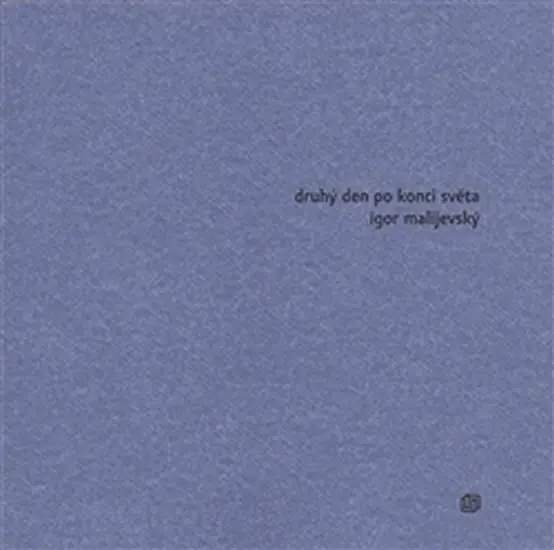 Druhý den po konci světa - Igor Malijevský