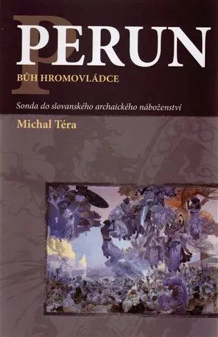 Perun bůh hromovládce - Sonda do slovanského archaického náboženství