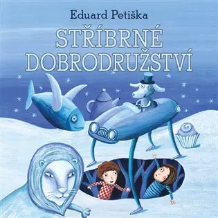 CD Stříbrné dobrodružství (audiokniha) - Eduard Petiška
