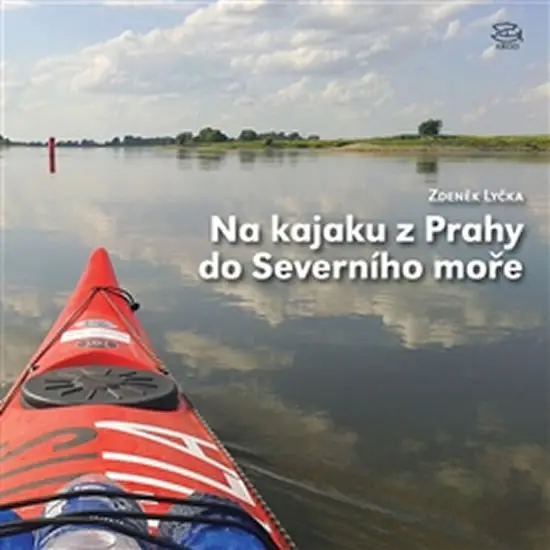 Na kajaku z Prahy do Severního moře - Zdeněk Lyčka