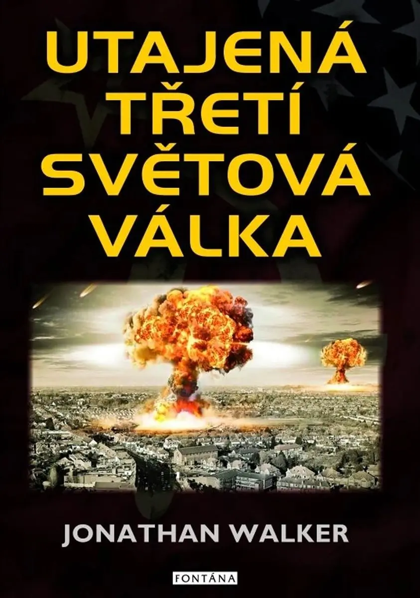 Utajená třetí světová válka - Jonathan Walker