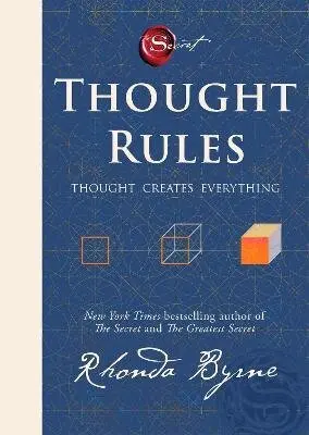 Thought Rules - Thought Creates Everything - Rhonda Byrne