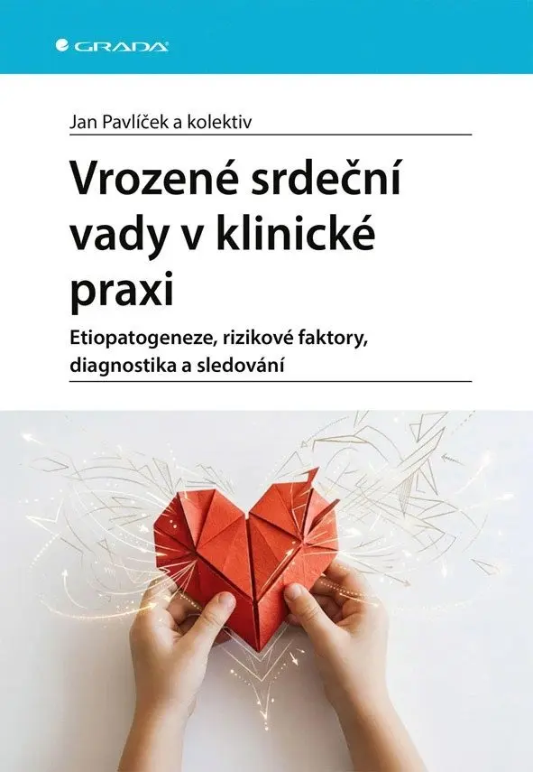 Vrozené srdeční vady v klinické praxi - Jan Pavlíček
