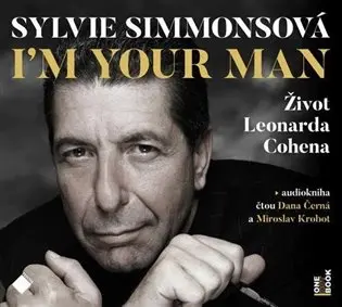 I´m Your Man: Život Leonarda Cohena - 2  (Čte Dana Černá, Miroslav Krobot) - audiokni (audiokniha) - Sylvie Simmons