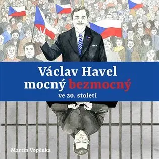 CD Martin Vopěnka - Václav Havel - mocný bezmocný ve 20. století (audiokniha) - Martin Vopěnka