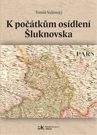 K počátkům osídlení Šluknovska - Tomáš Velímský