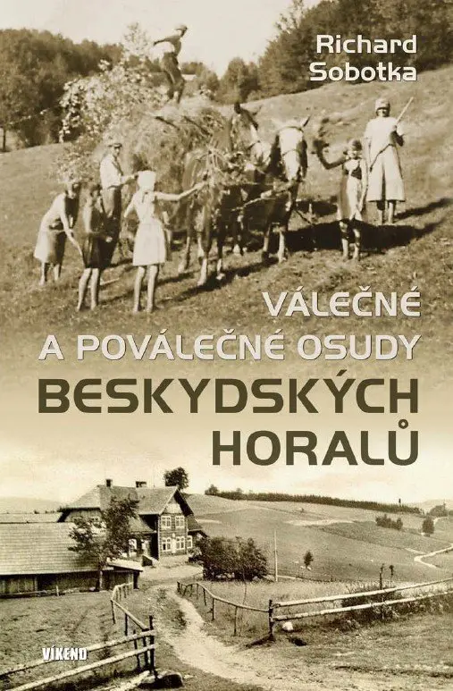 Válečné a poválečné osudy beskydských horalů