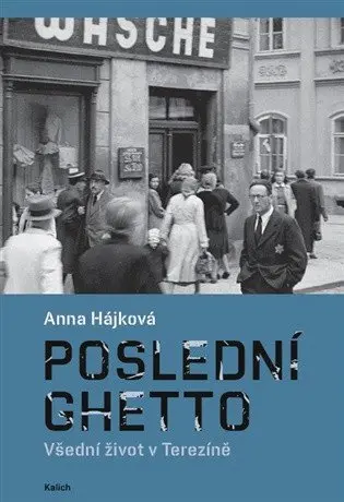 Poslední ghetto - Anna Hájková