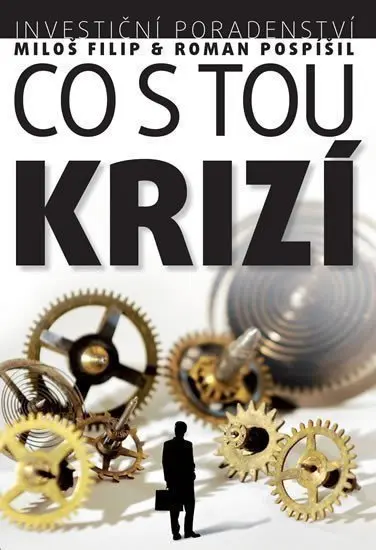 Investiční poradenství: Co s tou KRIZÍ - Miloš Filip