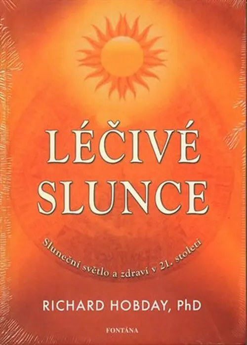 Léčivé slunce - Sluneční světlo a zdraví v 21.století - Richard Hobday