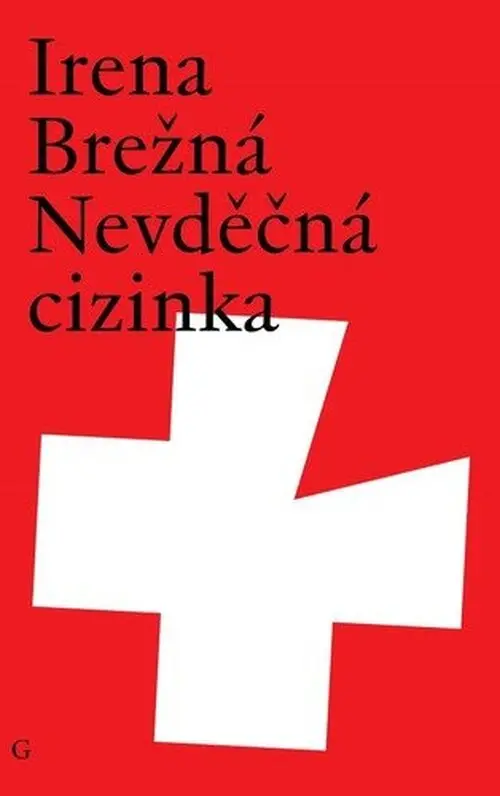 Nevděčná cizinka - Irena Brežná