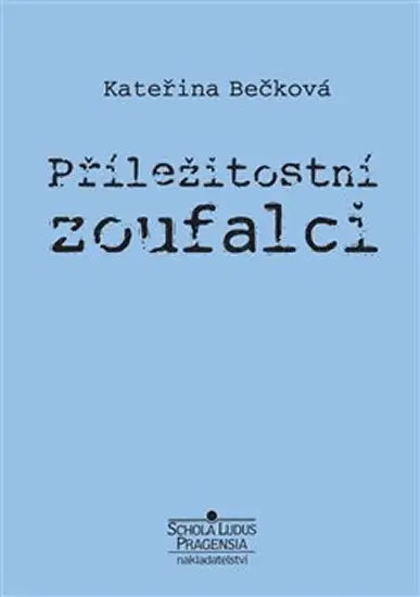 Příležitostní zoufalci - Kateřina Bečková
