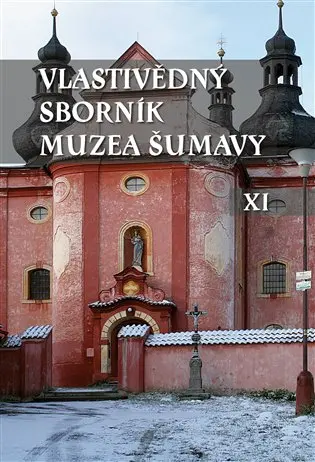 Vlastivědný sborník Muzea Šumavy XI