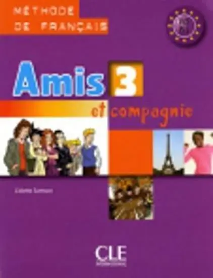 Amis et compagnie 3: Livre de l´éleve - Samson, Colette