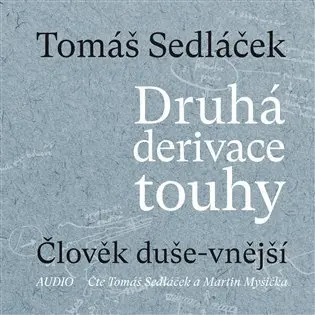 CD Druhá derivace touhy 1: Člověk duše-vnější (Čte Tomáš Sedláček a Martin Myšička) - audi (audiokniha) - Tomáš Sedláček