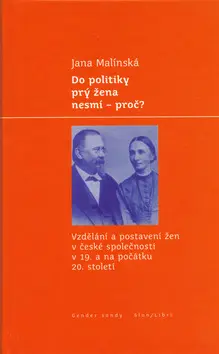 Do politiky prý žena nesmí - proč? - Jana Malínská