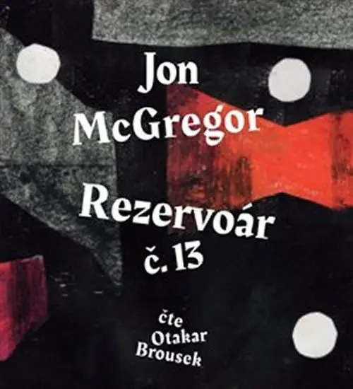 CD Rezervoár č. 13 (audiokniha) - Jon McGregor
