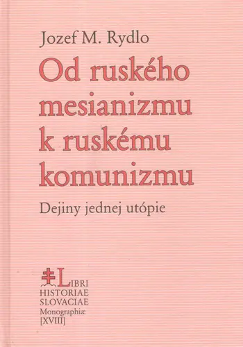 Od ruského mesianizmu k ruskému komunizmu