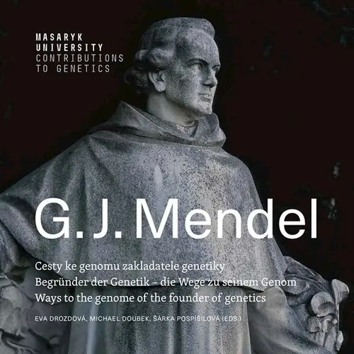 Gregor Johann Mendel (ČJ, AJ. NJ) - Cesty ke genomu zakladatele genetiky | Begründer der G - Michael Doubek