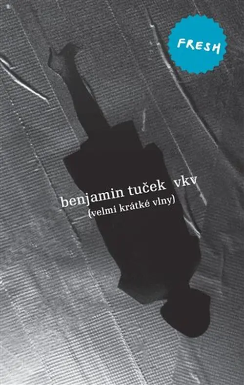 VKV (velmi krátké vlny) - Benjamin Tuček