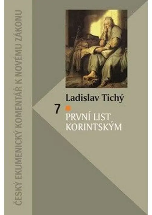 První list Korintským - Český ekumenický komentář k Novému zákonu - Ladislav Tichý