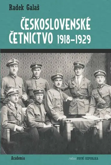 Československé četnictvo 1918-1929 - Radek Galaš