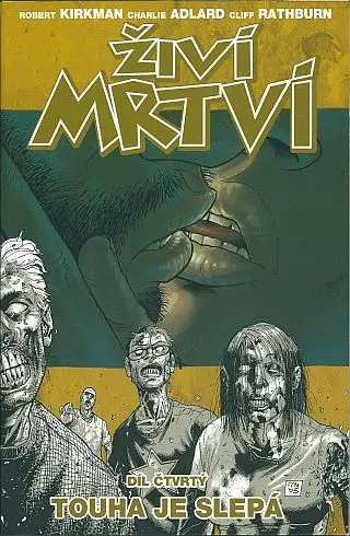 Živí mrtví 4 - Touha je slepá