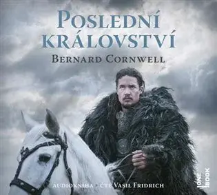 Poslední království - 2 CDmp3 (Čte Vasil Fridrich) (audiokniha) - Bernard Cornwell