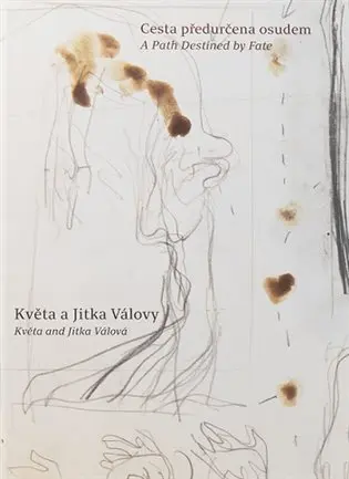 Cesta předurčena osudem- Jitka a Květa Válovy - Jitka Válová