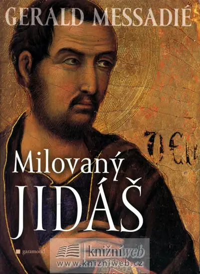 Milovaný Jidáš - Gerald Messadié