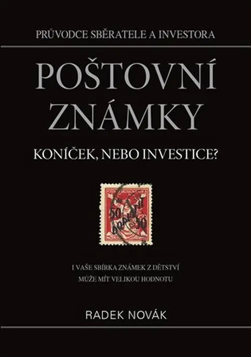 Poštovní známky - Koníček, nebo investice? - Radek Novák