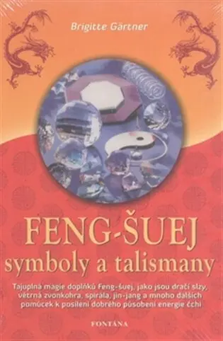 Feng-šuej symboly a talismany - Brigitte Gärtner