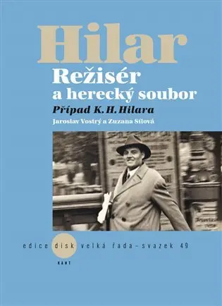 Režisér a herecký soubor. Případ K. H. Hilara - Jaroslav Vostrý