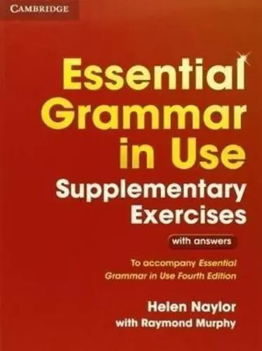 Essential Grammar in Use Supplementary Exercises - Naylor, Helen