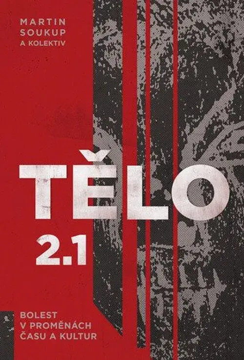 Tělo 2.1 - Bolest v proměnách času a kultur