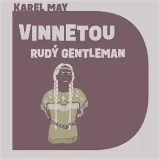 CD Vinnetou - Rudý gentleman (audiokniha) - Karel May