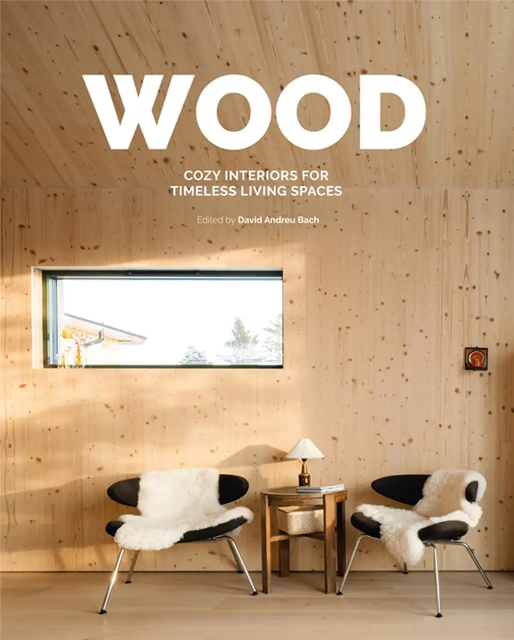 Wood (Cosy Interiors for Timeless Living Spaces)