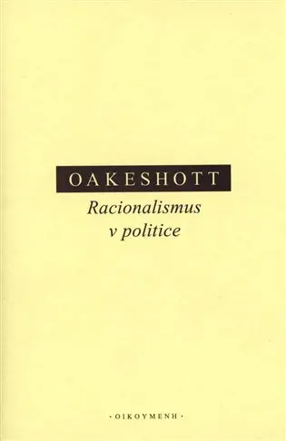 Racionalismus v politice - Michael Oakeshott