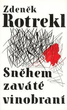 Sněhem zaváté vinobraní - Zdeněk Rotrekl